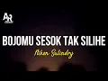 Download Lagu Bojomu Sesok Tak SIlihe - Niken Salindry (LIRIK)