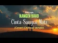 Download Lagu Lirik Lagu KANGEN BAND - CINTA SAMPAI MATI (Cover) Chillout Version [Dewi Lodra-Ai]