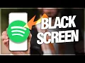 How To Fix And Solve Spotify Black Screen Working
