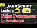 Lecture 08 JavaScript Beginners Tutorial If Else If statements