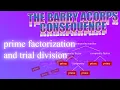 Barry Acorps Consequence - Prime Factorization Trial Division