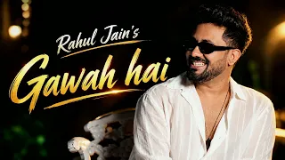 Gawah Hai (Full song) - Rahul Jain