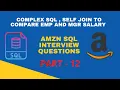 Part 12 - Amazon SQL Interview Questions 2022 SELF JOIN Compare Salary Advanced Join Concept