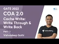 Cache Write Write Through Write Back Part-1 COA 2 0 GATE 2022 Vishvadeep Gothi