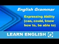 Expressing Ability can could know how to be able to - English Grammar Lesson