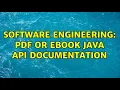 Software Engineering PDF or ebook Java API documentation 2 Solutions