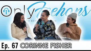 OnlyFeehans Ep 67 - Corinne Fisher