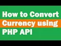 How to Convert Currency using PHP API