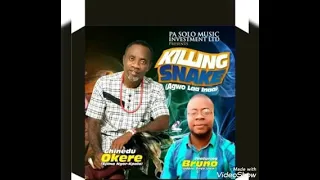 killing snake by chinedu okere ejima ngorpkala feat bruno udara onye uwa