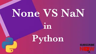 None vs NaN in Python Important Concepts