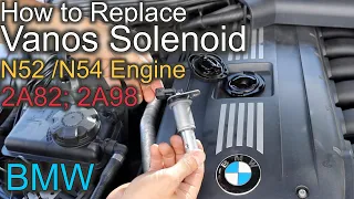 How To Replace Vanos Solenoid BMW N52 N54 Engine  How To Replace Vanos Solenoid BMW N52 N54 Engine