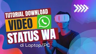 Download Tutorial Download Video Status WA di Laptop MP3