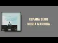 Lagu KEPADA SEMU - MURIA MARDIKA - ( LYRIC VIDEO )