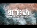 Lagu The Chainsmokers - See The Way (feat. Sabrina Claudio) Lyrics
