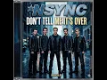 Don't Tell Me It's Over - NSYNC (Ballad Edition)