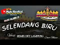 Download Lagu Remix Lampung SELENDANG BIRU Full BASS || Mixdut @musiclampung