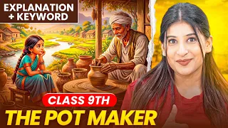 The Pot Maker | Detailed Explanation | Class 9 English ( Kaveri) 