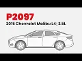 How to Fix P2097 on the 2015 Chevrolet Malibu L4 2 5L