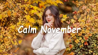 Calm November Make You Feel Relaxed And Positive Best Indie Pop Folk Acoustic Playlist 