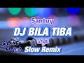 Download Lagu SANTUY!!! DJ BILA TIBA - UNGU -  SLOW REMIX (Gilang Project remix)