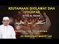 Download Lagu KAJIAN ISLAM KEUTAMAAN SHOLAWAT DAN ISTIGHFAR II KH  MUHAMMAD BAKHIET