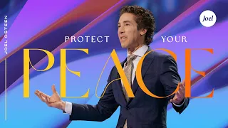 Protect Your Peace Joel Osteen 