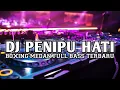 Lagu MEDAN BOXING.!! DJ PENIPU HATI. NEW JUNGLE DUTCH FULL BASS TERBARU. 