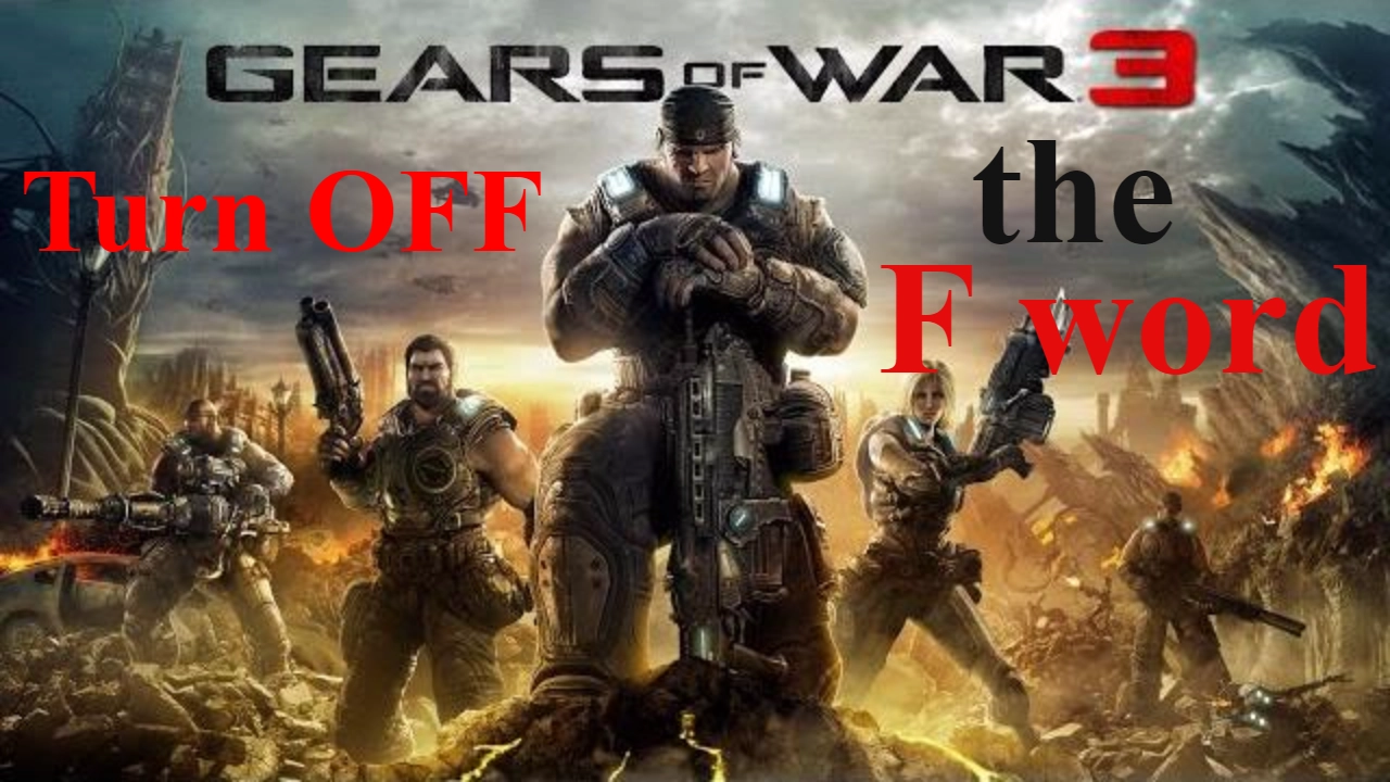 Gears of War 3 how to turn off the F word and blood and gore