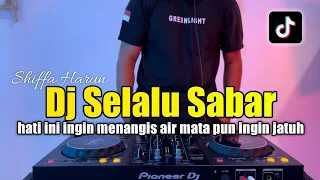 dj selalu sabar hati ini ingin menangis air mata pun ingin jatuh full bass