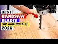 The 6 Best Bandsaw Blades for Woodworking of 2026 Bandsaw Blades for Woodworking You Need to Try