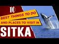 SITKA ALASKA Top Things to Do Sitka Travel Guide - Best Places to Visit and See in Sitka AK