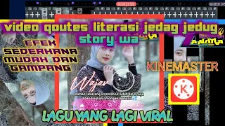 Download Cara membuat video quotes literasi story wa jedag jedug efek sederhana🤤🤤 || lagu viral || kinemaster MP3