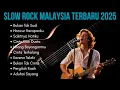 Download Lagu Slow Rock Malaysia Terbaru 2025 | Slow Rock Terbaik Paling Menyentuh Hati | Bukan Tak Sudi ♥️