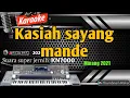 Download Lagu KARAOKE MINANG TERKINI - KASIAH SAYANG MANDE