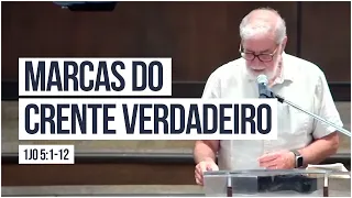 5. Marcas do Crente Verdadeiro - (1Jo 4:1-20)