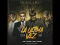 LA ÚLTIMA VEZ REMIX 2 - ANUEL AA FT JUSTIN BIEBER,OZUNA Y BAD BUNNY