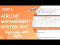 GUI for Airline Management System using Java Part 6