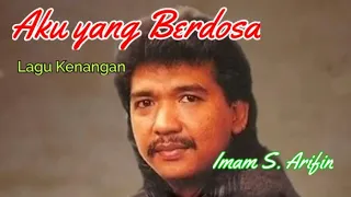 Download AKU YANG BERDOSA-Imam S. Arifin MP3