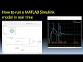 Real time simulation in MATLAB Simulink how to run a MATLAB Simulink model in real time