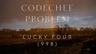 Codechef Problem LUCKY FOUR Rating - 998 2 APPROACHES CPP Java Codes