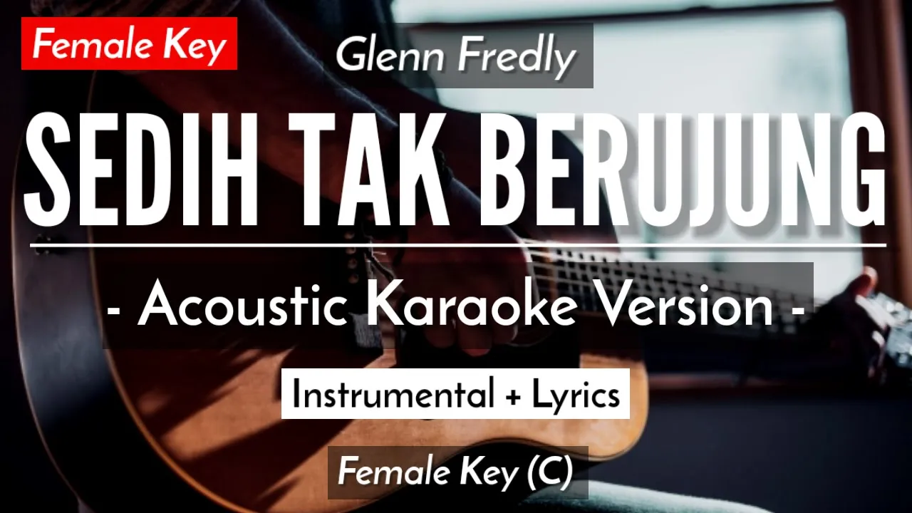 Sedih Tak Berujung (Karaoke Akustik) - Glenn Fredly (Female Key | HQ Audio)