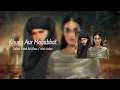 Khuda Aur Mohabbat | OST | Rahat Fateh Ali Khan | Nish Asher | Audio + Lyrics