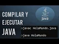 Java de Cero Compilar y Ejecutar un Programa Java