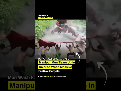Manipur Men Team Up to Wash Giant Festival Carpet in River! 🌊🤝 #shorts #youtubeshorts
