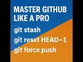 Master GitHub Like a Pro Unleash the Power of Git Stash Git Reset and Force Push