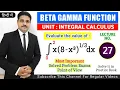 INTEGRAL CALCULUS BETA GAMMA FUNCTION LECTURE 27 BETA GAMMA FUNCTION SOLVED PROBLEM IN HINDI