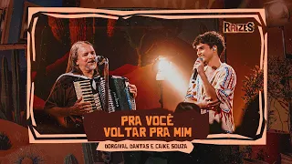 PRA VOCÊ VOLTAR PRA MIM - Dorgival Dantas e Caike Souza (DVD Raízes)