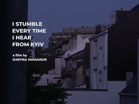 Trailer | I Stumble Every Time I Hear From Kyiv | Daryna Mamaisur