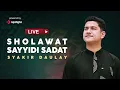 Download Lagu Syakir Daulay - Live | Sholawat Sayyidi Sadat