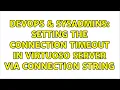 DevOps SysAdmins Setting the connection timeout in Virtuoso server via connection string